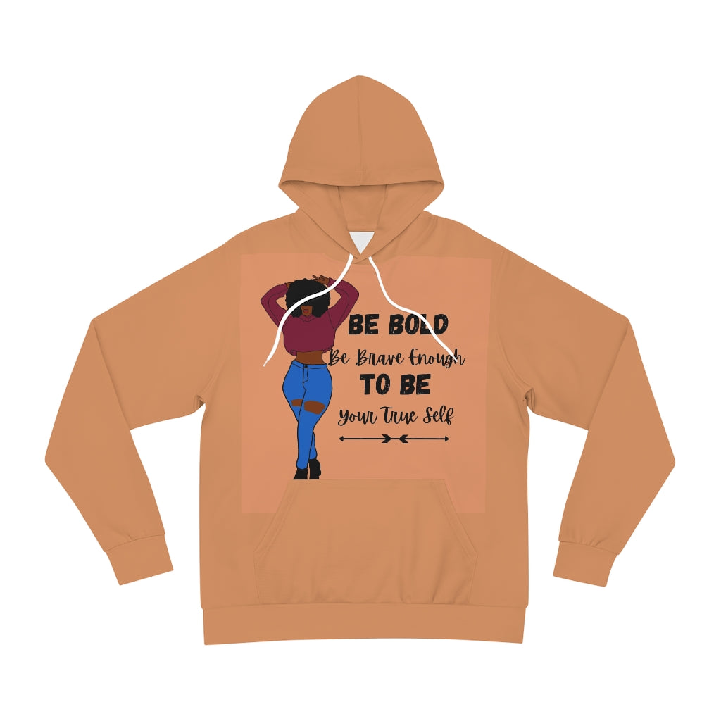 BE BOLD TO BE Hoodie