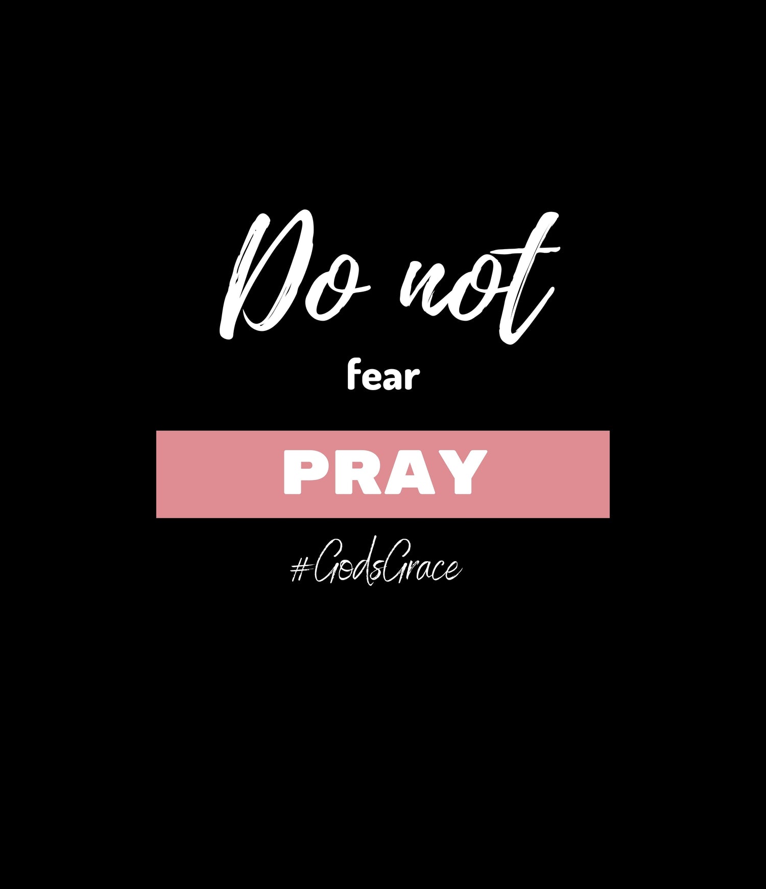 Do not fear PRAY COLLECTION