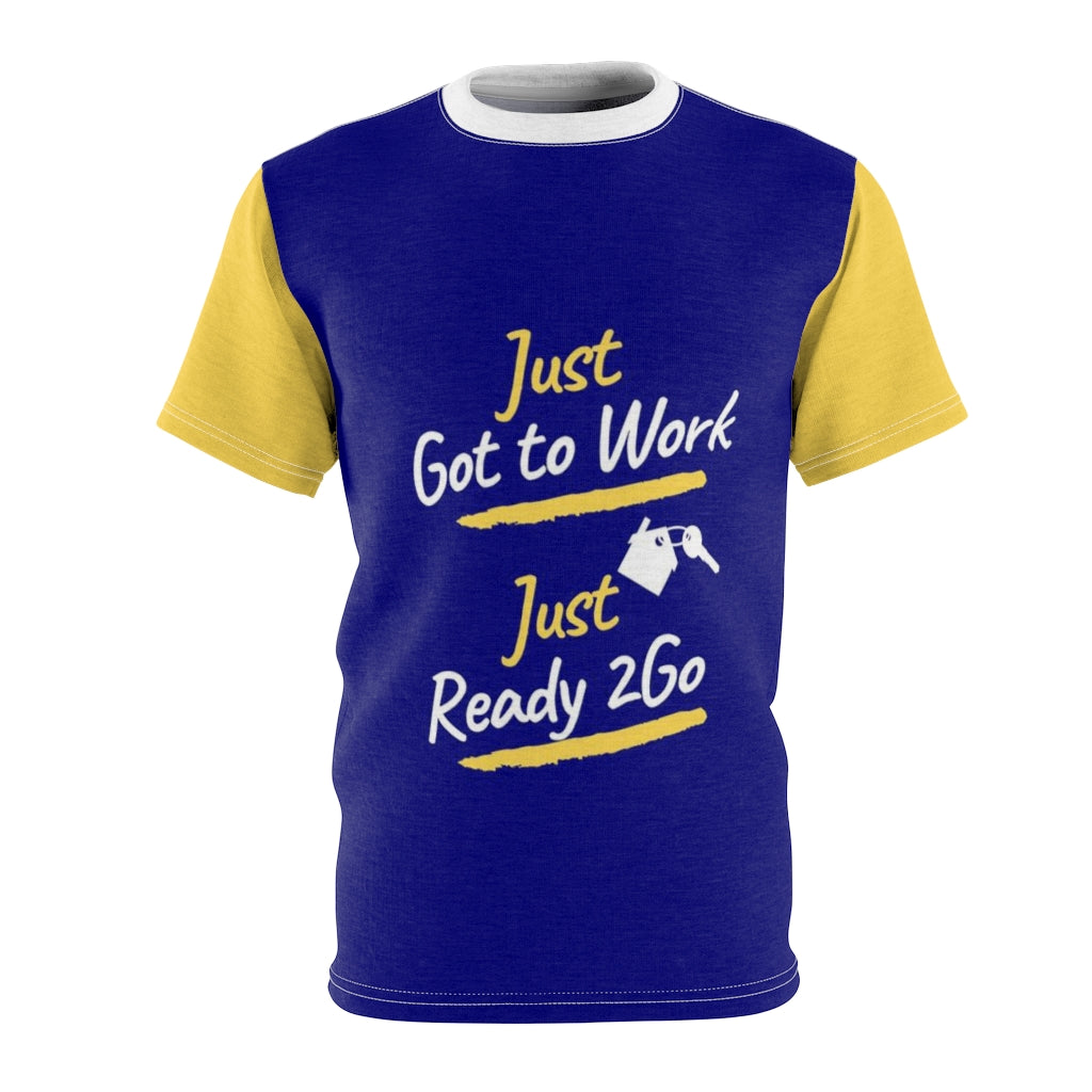 Just Got to Work Just Ready 2Go BLUE Unisex Tee