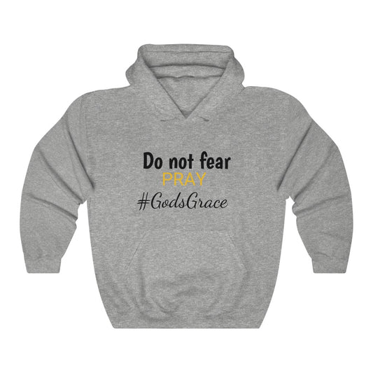 Do Not Fear Pray Unisex Hooded Sweatshirt