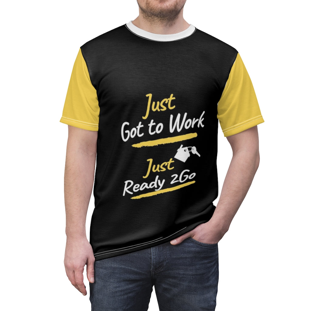 Just Got to Work Just Ready 2Go BLACK Unisex Tee