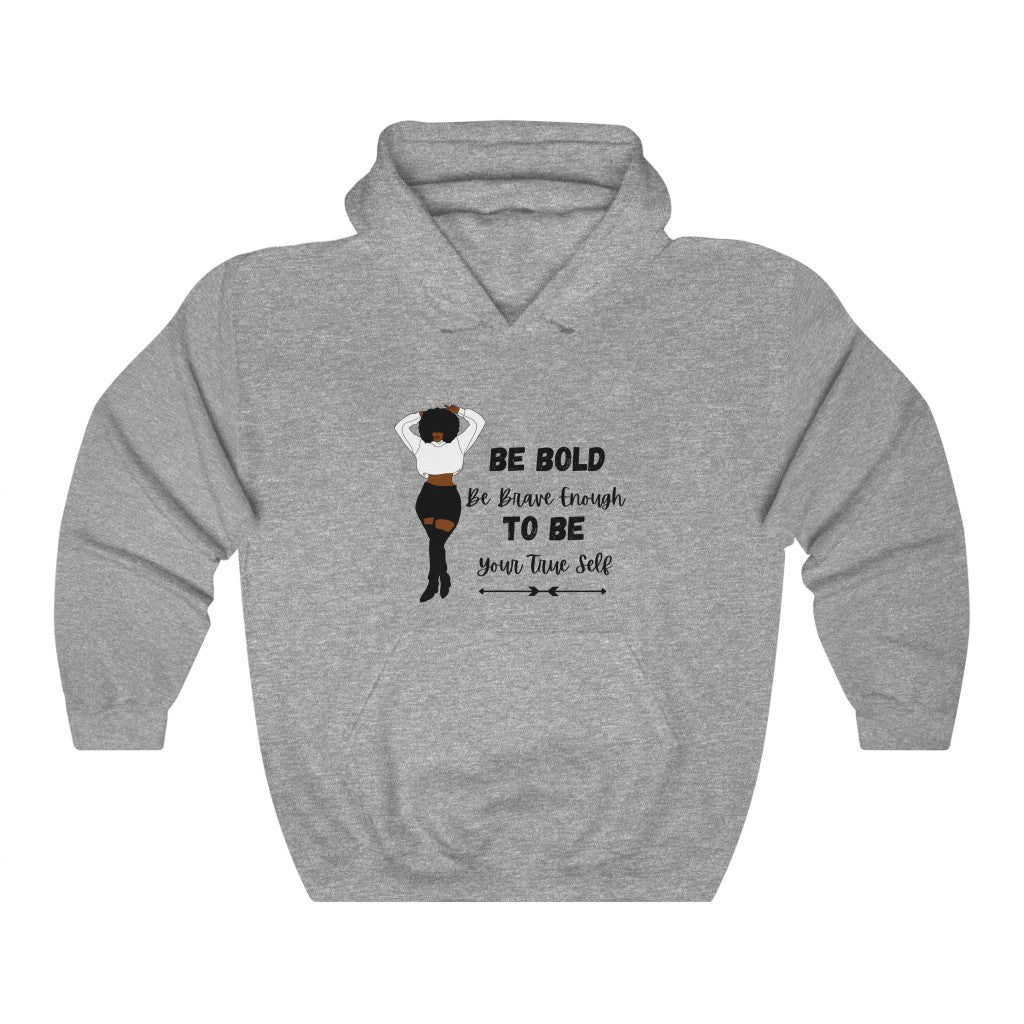 BE BOLD TO BE Unisex Heavy Blend™ Hooded Sweatshirt