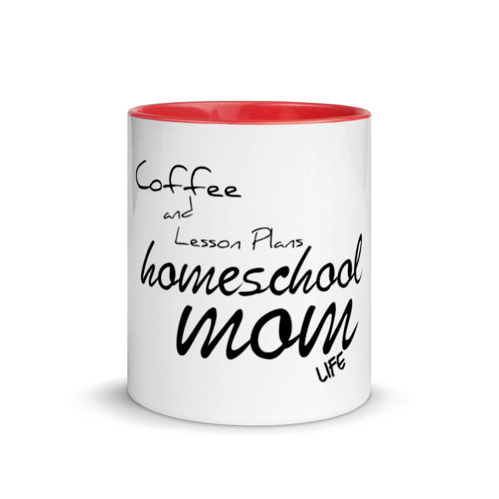 Coffee and Lesson Plans Homeschool Mom Life Mug with Color Inside